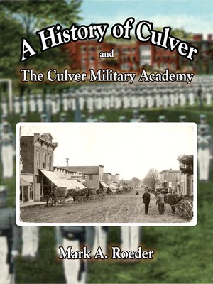 cover image of A History of Culver and the Culver Military Academy